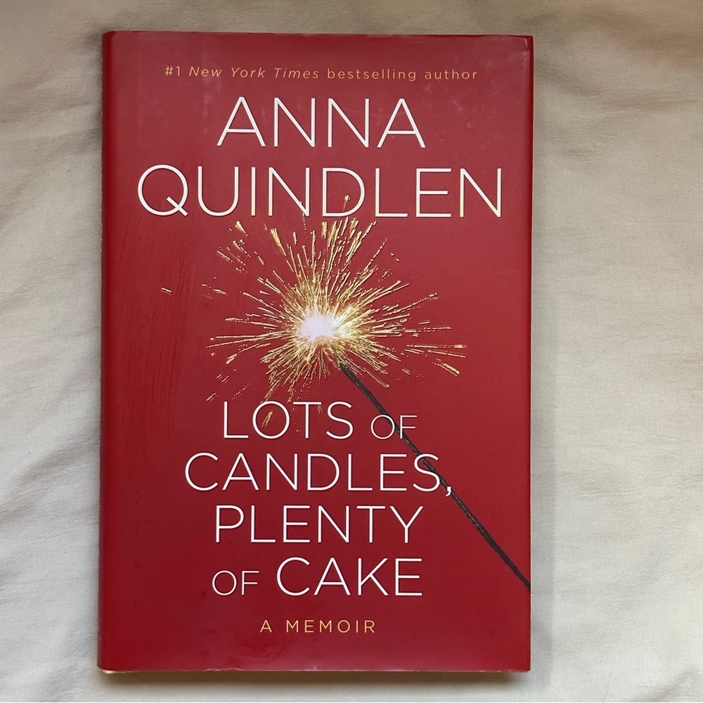 🟢 Lots of Candles, Plenty of Cake by Anna Quindlen | Memoir | Hardcover Book